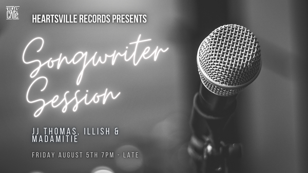 Songwriter Session - Friday 5th of August from 7pm