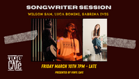 Songwriter Session ft. Wilson Sam, Luca Bonini & Sabrina Ives, March 10th, 7pm - Late
